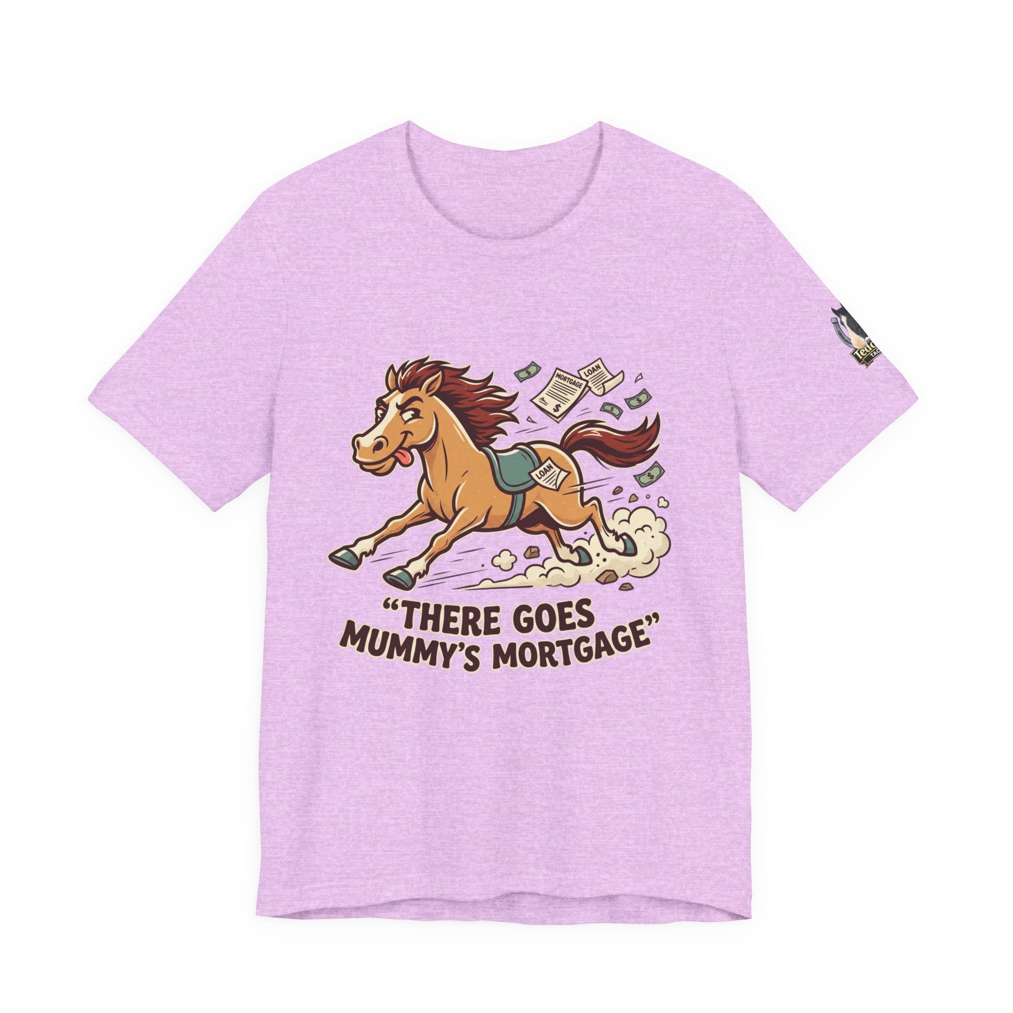 Mummy’s Mortgage T-shirt