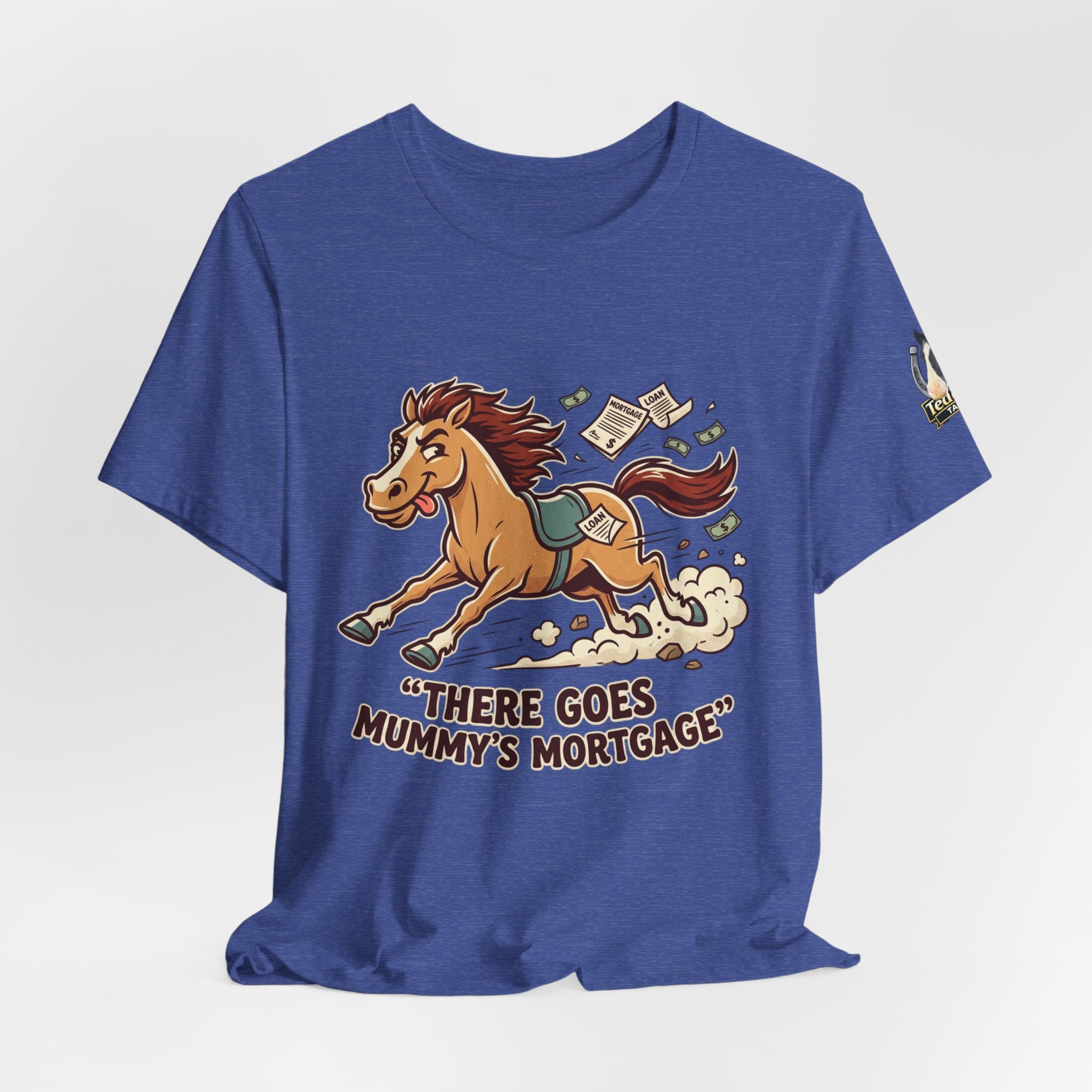 Mummy’s Mortgage T-shirt