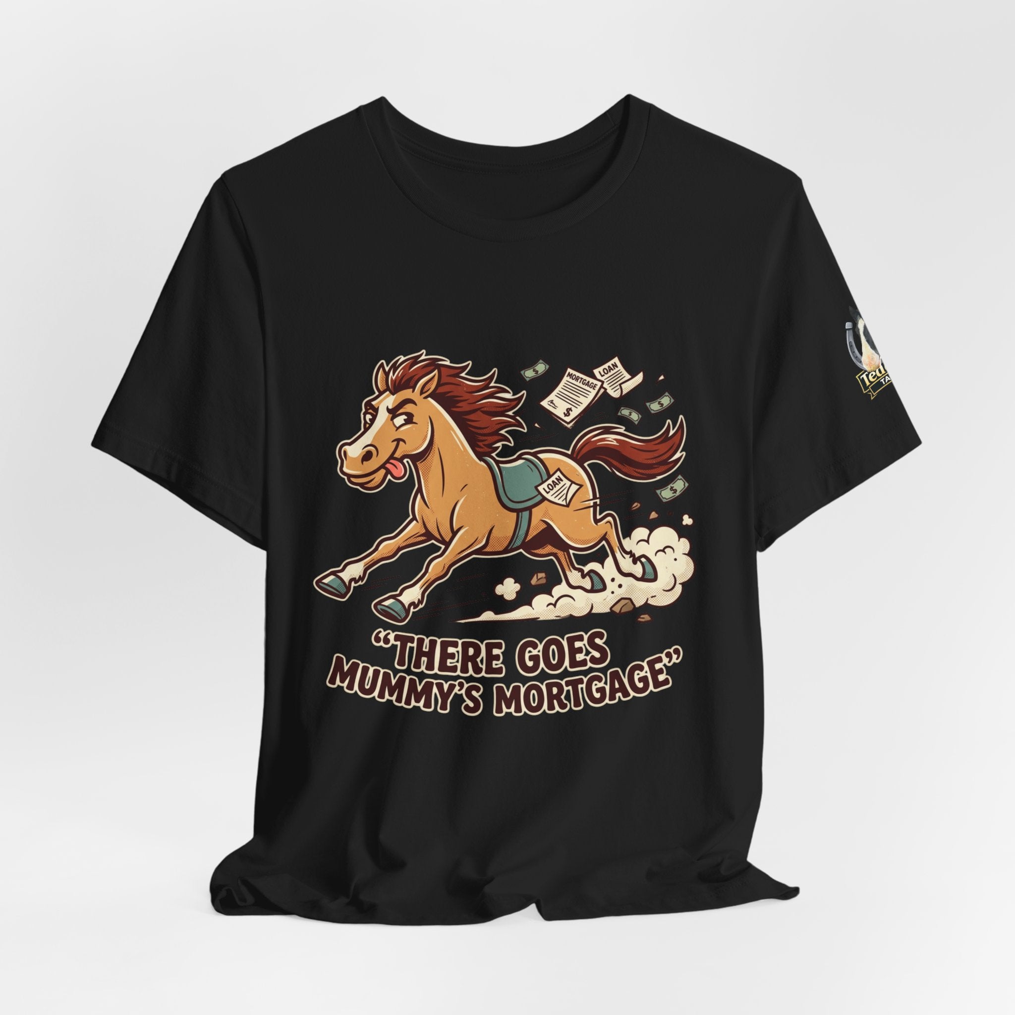 Mummy’s Mortgage T-shirt