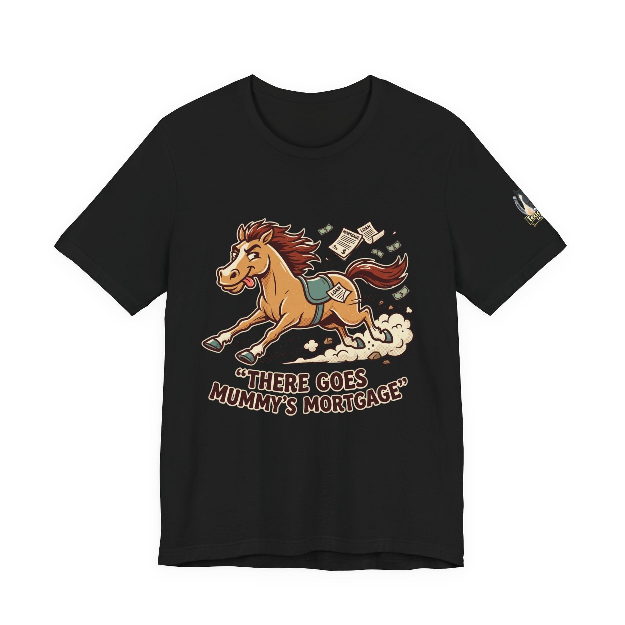 Mummy’s Mortgage T-shirt