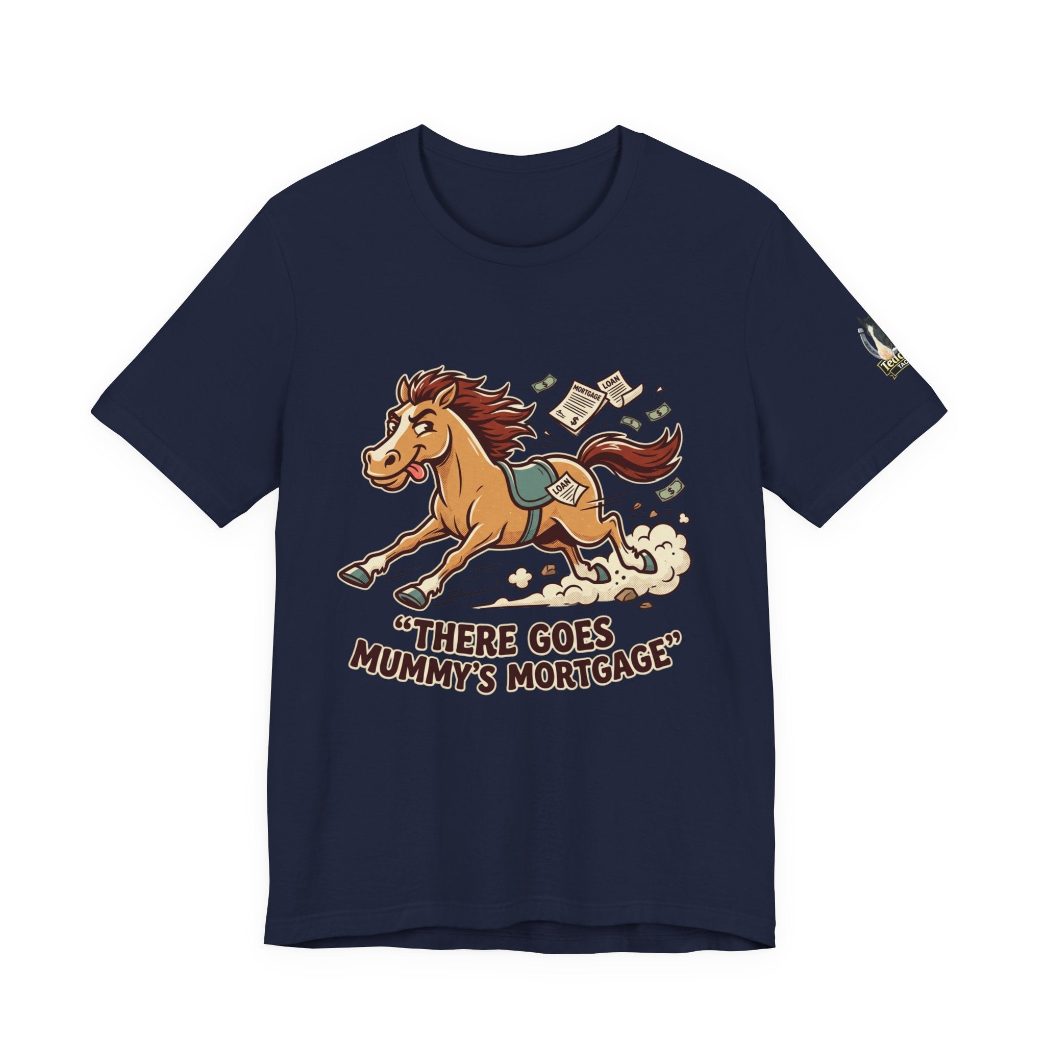 Mummy’s Mortgage T-shirt