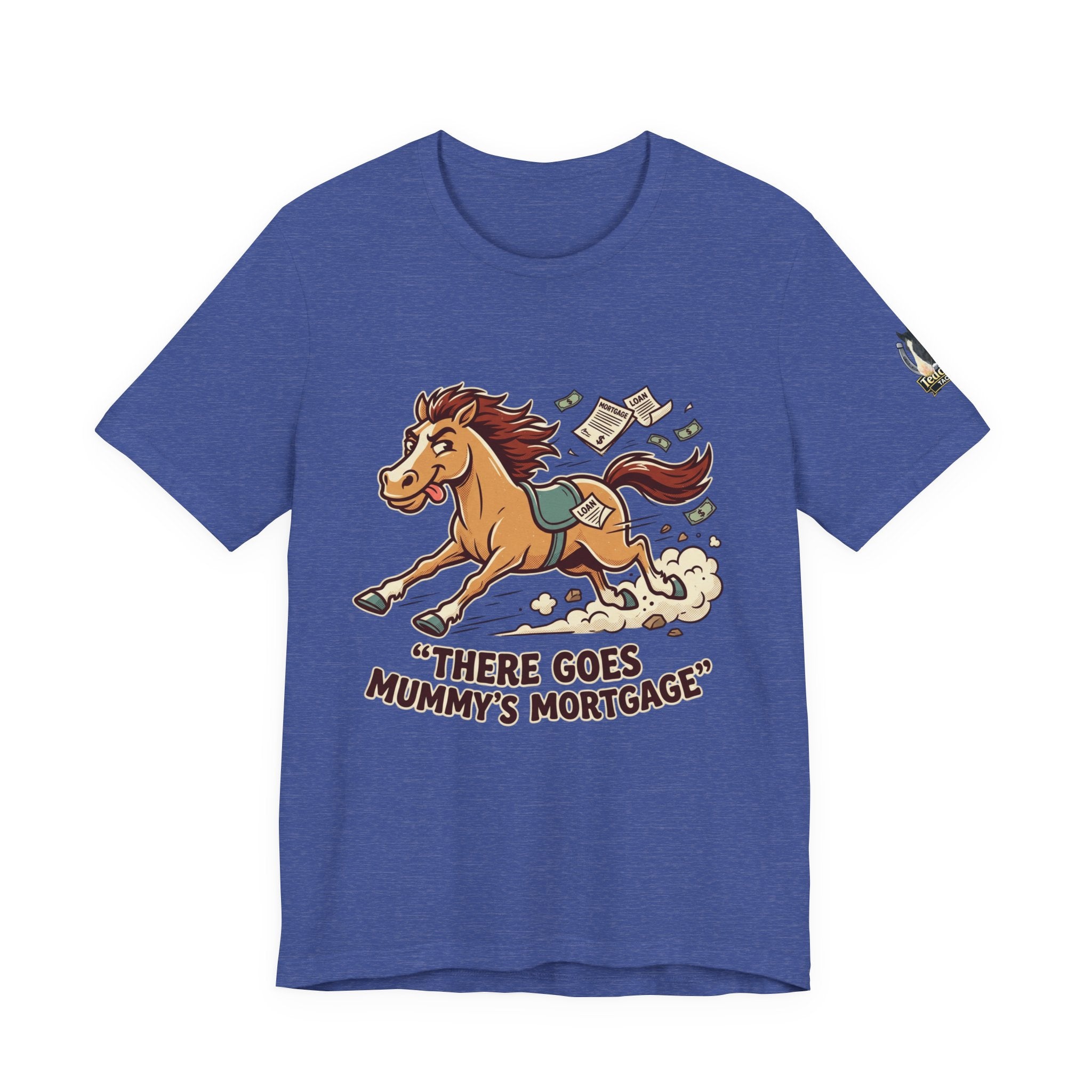 Mummy’s Mortgage T-shirt
